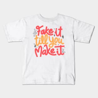 Fake it till you make it by Tobe Fonseca Kids T-Shirt